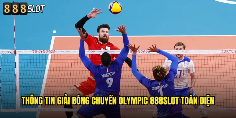 Thông Tin Giải Bóng Chuyền Olympic 888SLOT Toàn Diện