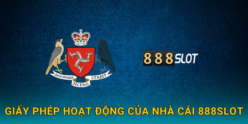 Giấy phép hoạt động của nhà cái 888SLOT
